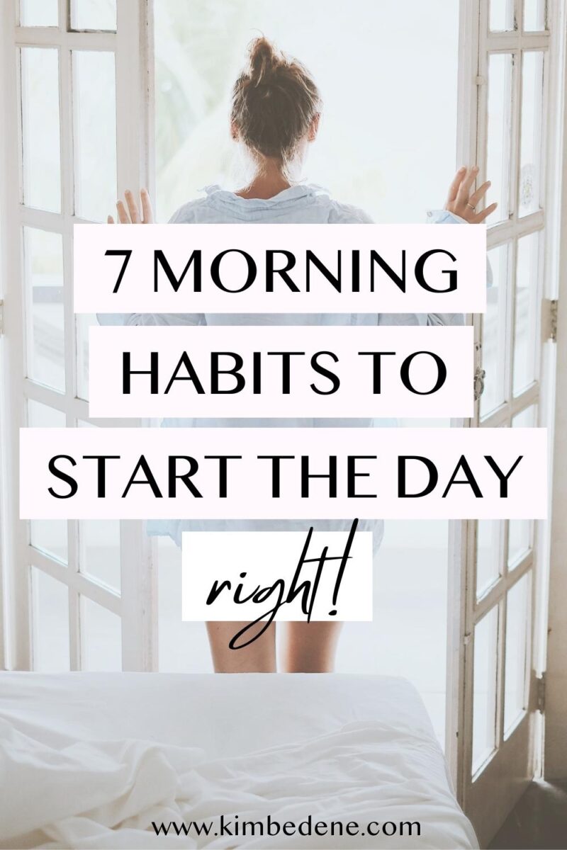 7 morning habits to start your day right! - Kim Bedene