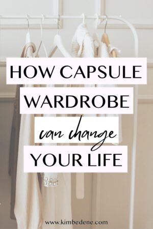 How a capsule wardrobe can change your life - Kim Bedene
